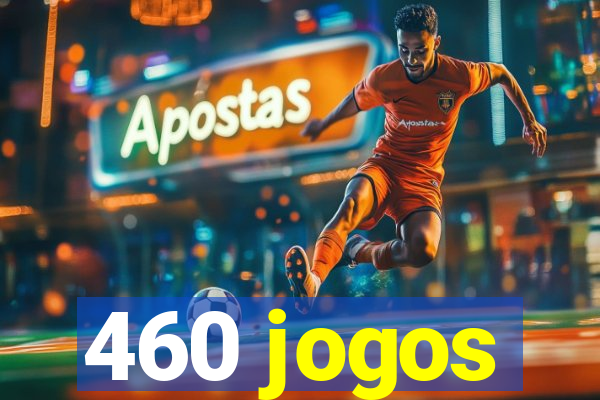 460 jogos